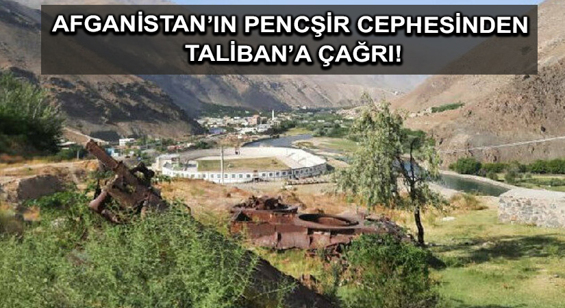 Afganistan’ın Pencşir cephesinden Taliban’a çağrı!