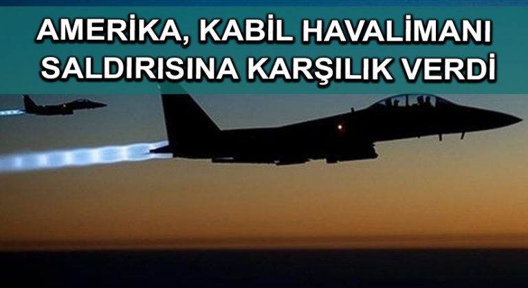 Amerika, Kabil Havalimanı saldırısına karşılık verdi
