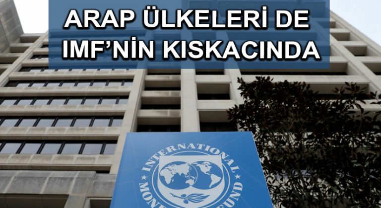 Arap ülkeleri de IMF’nin kıskacında