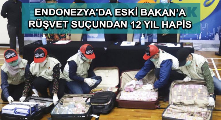 Endonezya’da eski Bakan’a rüşvet suçundan 12 yıl hapis