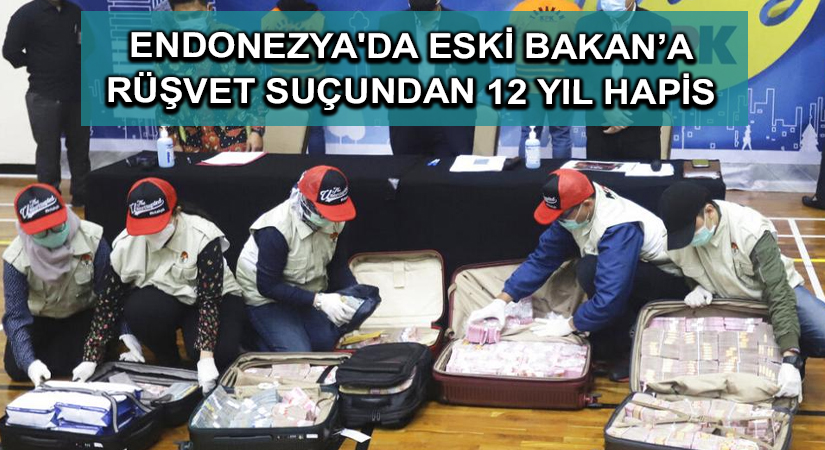 Endonezya’da eski Bakan’a rüşvet suçundan 12 yıl hapis