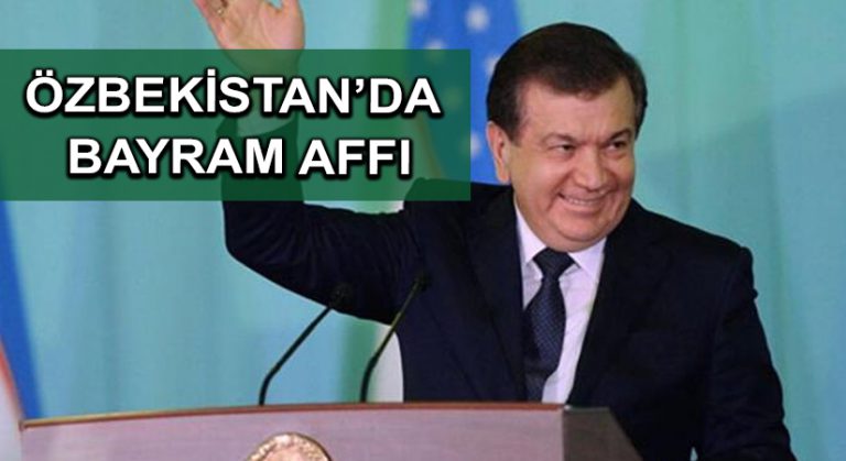 Özbekistan’da bayram affı
