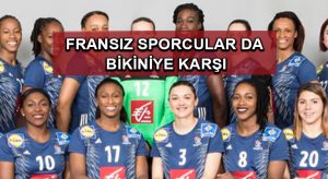 Fransız sporcular da bikiniye karşı