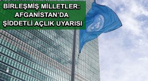 Birleşmiş Milletler Afganistan’da şiddetli açlık uyarısı