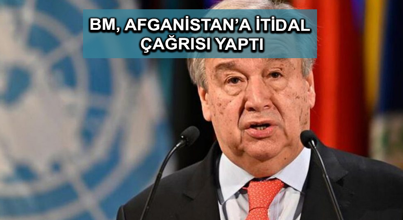 BM, Afganistan’a itidal çağrısı yaptı