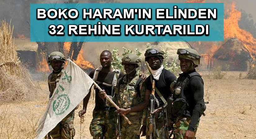 Boko Haram’ın elinden 32 rehine kurtarıldı