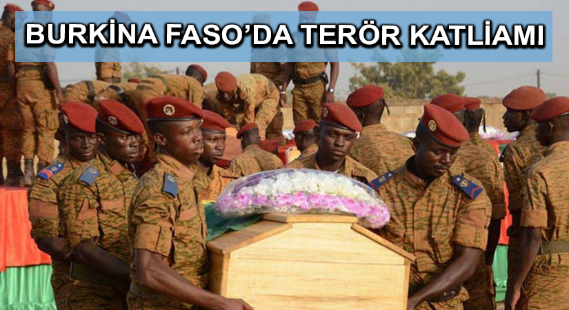 Burkina Faso’da terör katliamı