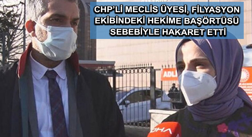 CHP’li meclis üyesi, filyasyon ekibindeki hekime başörtüsü sebebiyle hakaret etti