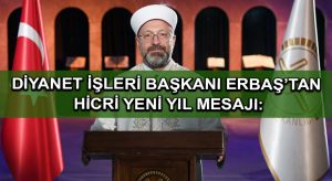 Diyanet İşleri Başkanı Erbaş’tan hicri yeni yıl mesajı:
