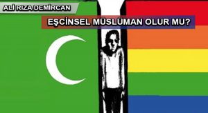EŞCİNSEL MÜSLÜMAN OLUR MU?
