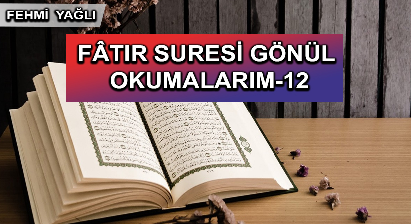 FÂTIR SURESİ GÖNÜL OKUMALARIM-12