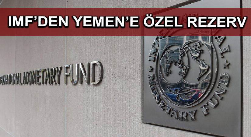 IMF’den Yemen’e özel rezerv