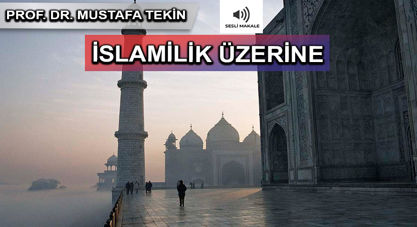 İSLAMİLİK ÜZERİNE