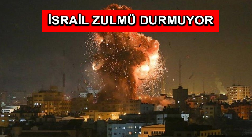 İsrail zulmü durmuyor