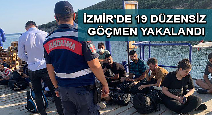 İzmir’de 19 düzensiz göçmen yakalandı