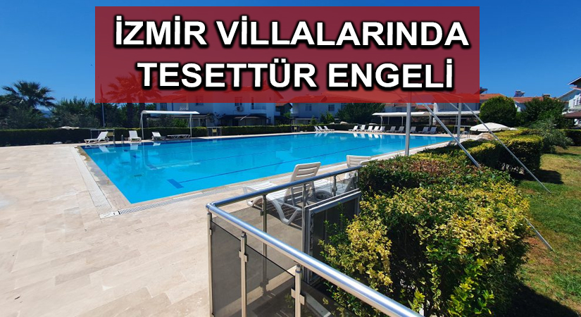 İzmir villalarında tesettür engeli