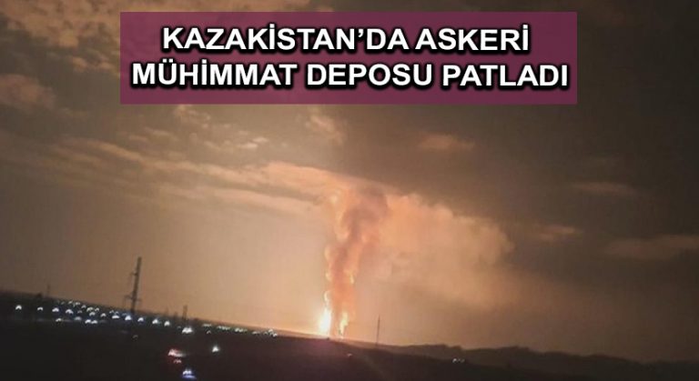 Kazakistan’da askeri mühimmat deposu patladı