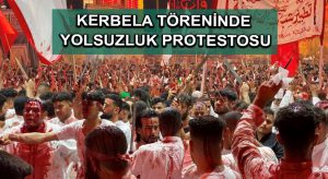 Kerbela töreninde yolsuzluk protestosu