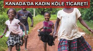 Kanada’da çocuk köle ticareti