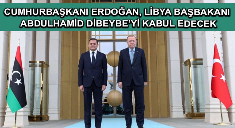 Cumhurbaşkanı Erdoğan, Libya Başbakanı Abdulhamid Dibeybe’yi kabul edecek