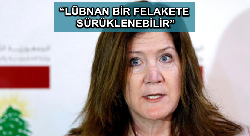 “Lübnan bir felakete sürüklenebilir”