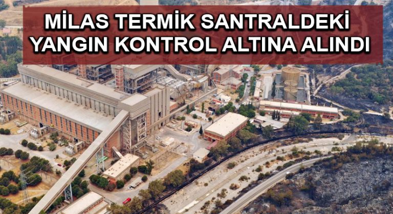 Milas termik santraldeki yangın kontrol altına alındı