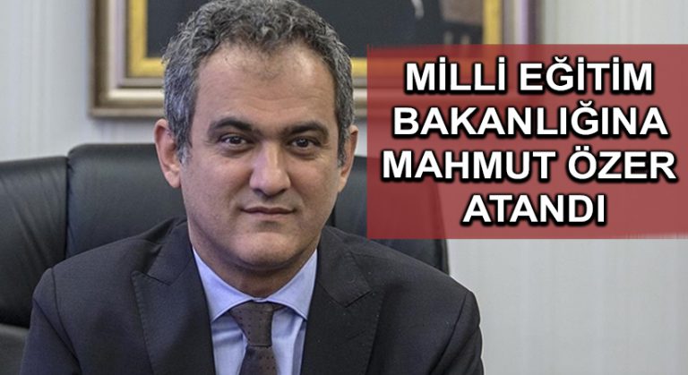 Milli Eğitim Bakanlığına Mahmut Özer atandı