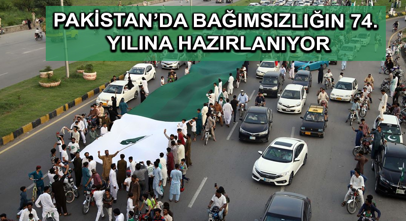 Pakistan’da bağımsızlığın 74. yılına hazırlanıyor