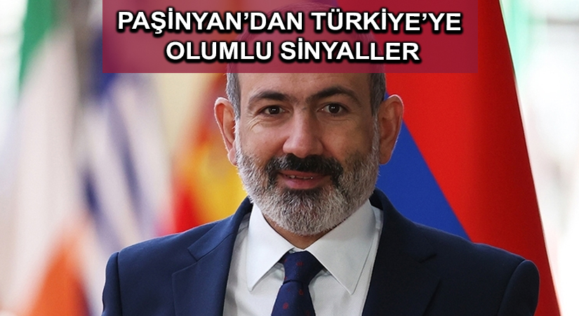 Paşinyan’dan Türkiye’ye olumlu sinyaller