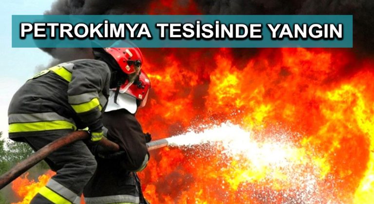 Petrokimya tesisinde yangın