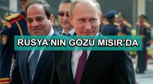 Rusya’nın gözü Mısır’da