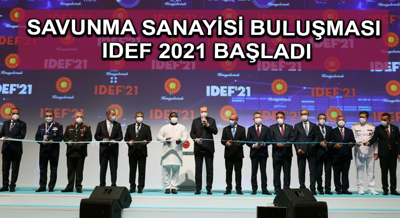 Savunma sanayisi buluşması IDEF 2021 başladı