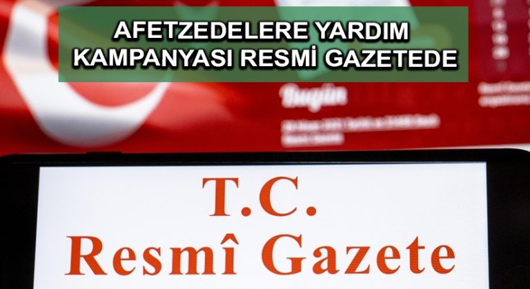 Afetzedelere yardım kampanyası Resmi Gazetede