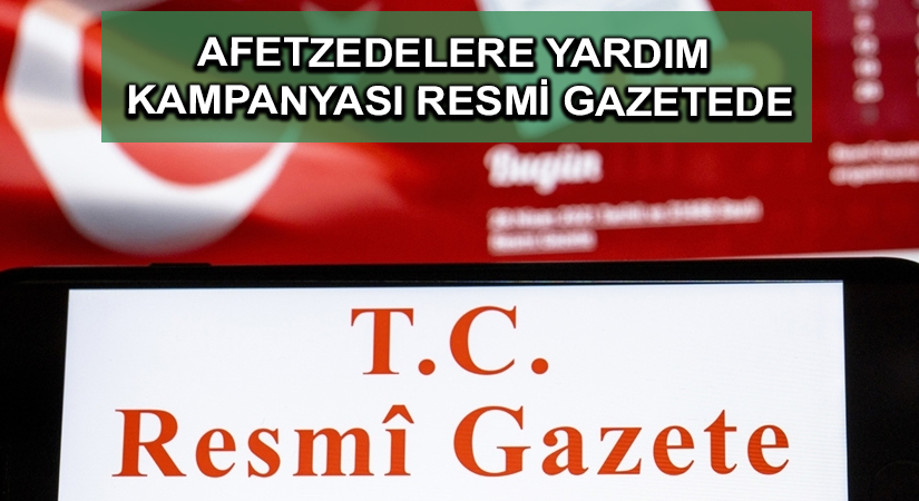Afetzedelere yardım kampanyası Resmi Gazetede