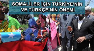 Somaliler için Türkiye’nin ve Türkçe’nin önemi