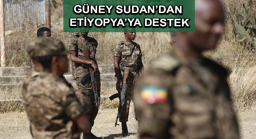 Güney Sudan’dan Etiyopya’ya destek
