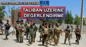 TALİBAN ÜZERİNE DEĞERLENDİRME