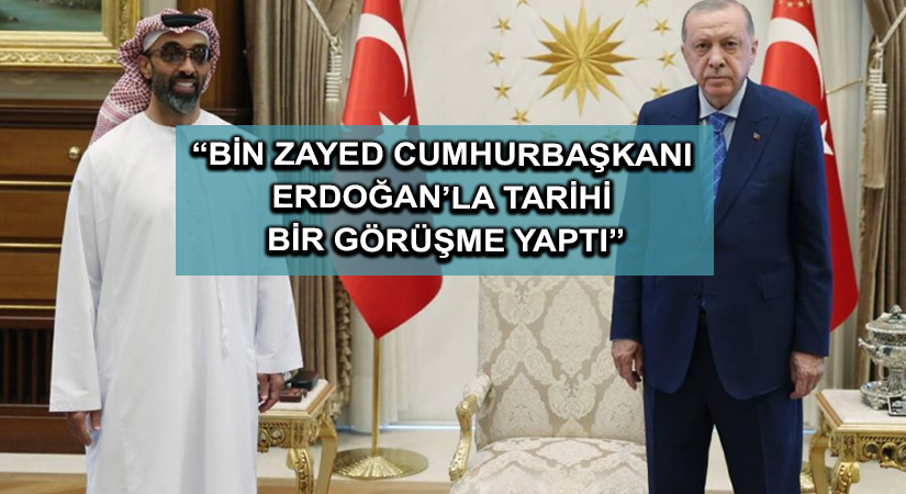 BAE Başkanı Danışmanı Gargaş: “Bin Zayed Cumhurbaşkanı Erdoğan’la tarihi bir görüşme yaptı”