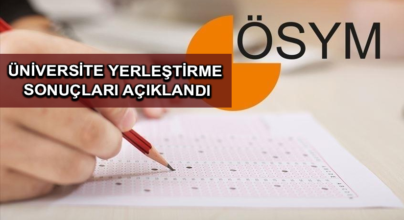 Üniversite yerleştirme sonuçları açıklandı
