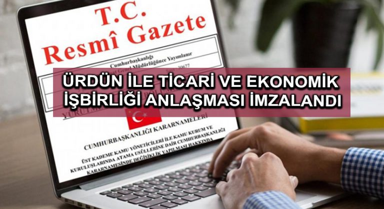 Ürdün ile Ticari ve Ekonomik İşbirliği Anlaşması imzalandı