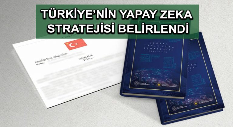 Türkiye’nin yapay zeka stratejisi belirlendi