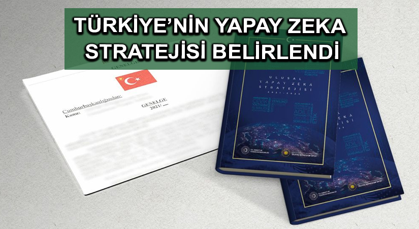 Türkiye’nin yapay zeka stratejisi belirlendi