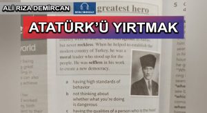 ATATÜRKÜN FOTOĞRAFI ve HABERLERİNİ YIRTMAK