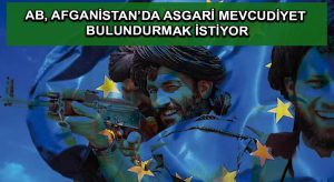 AB, Afganistan’da asgari mevcudiyet bulundurmak istiyor