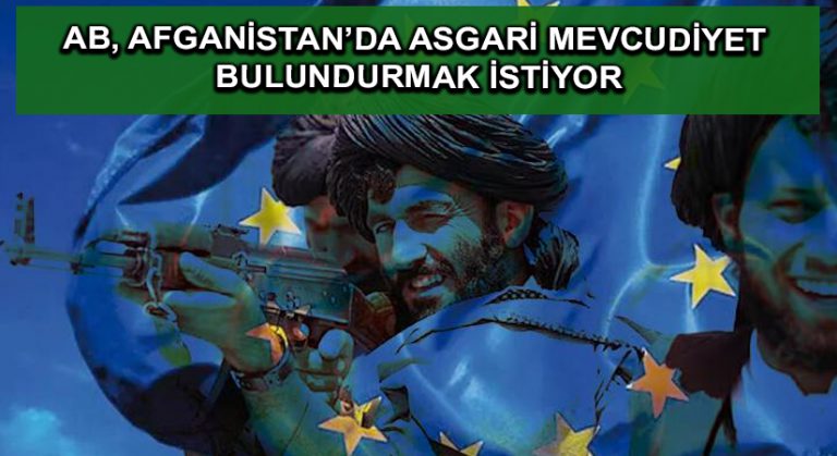 AB, Afganistan’da asgari mevcudiyet bulundurmak istiyor