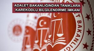 Adalet Bakanlığından tanıklara karekodlu bilgilendirme imkanı