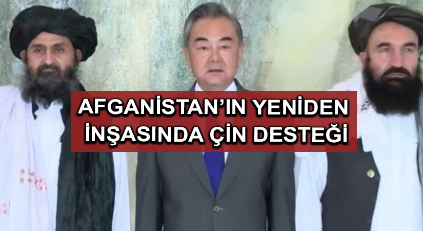 Afganistan’ın yeniden inşasında Çin desteği