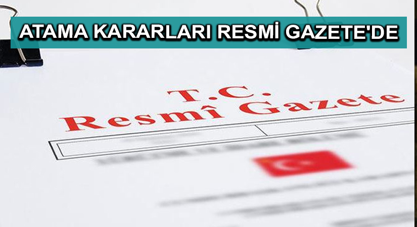 Atama kararları Resmi Gazete’de