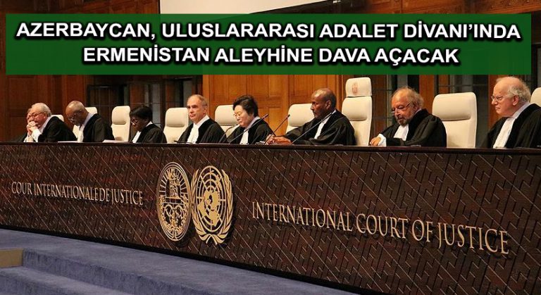 Azerbaycan, Uluslararası Adalet Divanı’ında Ermenistan aleyhine dava açacak