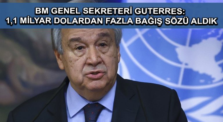 BM Genel Sekreteri Guterres: Afganistan konulu konferansta 1,1 milyar dolardan fazla bağış sözü aldık